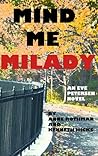 Mind Me, Milady by Anne Rothman-Hicks