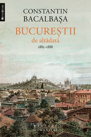 Bucurestii de altadata. 1885-1888, Vol. III