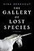 The Gallery of Lost Species by Nina Berkhout
