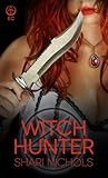 Witch Hunter by Shari Nichols