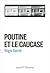 Poutine et le Caucase