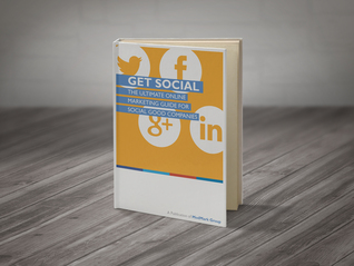 Get Social - The Ultimate Online Marketing Guide For Social Good Companies (Kindle Edition)