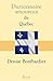 Dictionnaire amoureux du Québec by Denise Bombardier Dictionnaire amoureux du Québec by Denise Bombardier