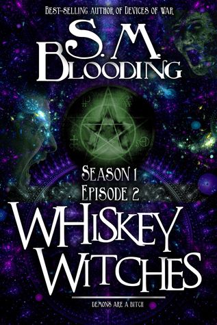 Whiskey Witches (Whiskey Witches #1B)