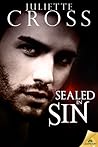 Sealed in Sin by Juliette Cross