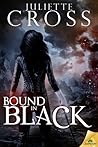 Bound in Black by Juliette Cross