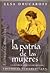 La patria de las mujeres by DRUCAROFF ELSA