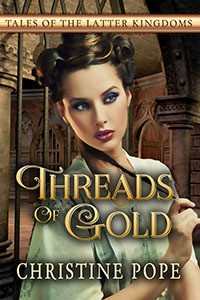 Threads of Gold (Tales of the Latter Kingdoms, #6)