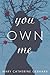 You Own Me (Owned #1)