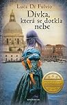 Dívka, která se dotkla nebe by Luca Di Fulvio