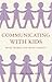 Communicating with Kids