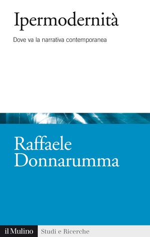 Ipermodernità. Dove va la narrativa contemporanea (Paperback)