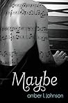 Maybe by Amber L.  Johnson