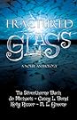 Fractured Glass by Tia Silverthorne Bach