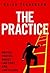 The Practice: Brutal Truths About Lawyers and Lawyering