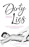 Dirty Little Lies by Clare James