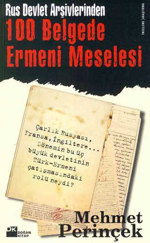 Rus Devlet Arşivlerinden 100 Belgede Ermeni Meselesi