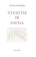 Steigtis ir sauga: kultūros filosofijos etiudai