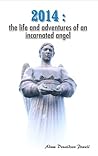 2014: The Life and Adventures of an Incarnated Angel