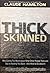 Thick Skinned