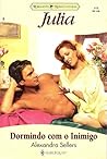 Dormindo Com O Inimigo by Alexandra Sellers