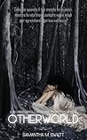 Otherworld by Samantha M. Swatt