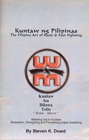 Kuntaw ng Pilipinas: The Filipino Art of Hand and Foot Fighting (Kuntaw: Isa, Dalawa, Tatlo - "Bonus-Mayon" Attaining Sai in Relaxation, Energizing and Prompting Proper Breathing)