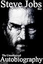 Steve Jobs: The Unauthorized Autobiography