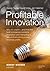 Profitable Innovation