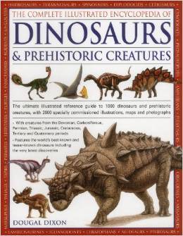 The Complete Illustrated Encyclopedia of Dinosaurs & Prehistoric Creatures (Hardcover)