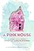A Pink House