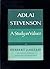 Adlai Stevenson: A Study in Values