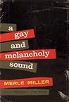 A Gay and Melancholy Sound by Merle Miller