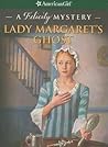 Lady Margaret's Ghost by Elizabeth McDavid Jones