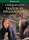 Traitor in Williamsburg by Elizabeth McDavid Jones