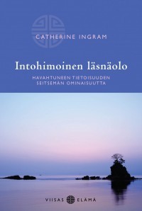 Intohimoinen läsnäolo: Havahtuneen tietoisuuden seitsemän ominaisuutta
