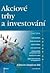 Akciové trhy a investování by Josef Jilek