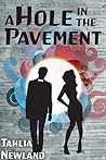 A Hole in the Pavement by Tahlia Newland