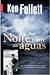 Noite Sobre As Aguas by Ken Follett