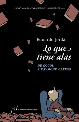 Lo que tiene alas: De Gógol a Raymond Carver