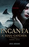 Incanta Soul-Catcher by Avie Adams