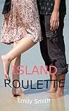 Island Roulette by Emily   Smith