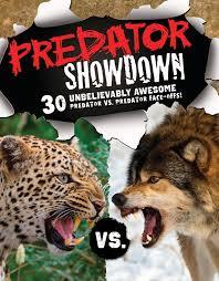 Predator Showdown. Unbelievably Awesome Predator Vs. Predator Face-offs (Unknown Binding)