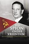 Een spion onder vrienden by Ben Macintyre