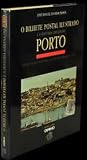O Bilhete Postal Ilustrado e a História Urbana do Porto