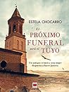 El próximo funeral será el tuyo by Estela Chocarro