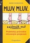 Mluv, mluv ... zajímáš mě