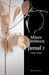 Jurnal I by Mircea Cărtărescu