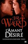 L'amant désiré by J.R. Ward