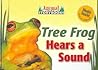 Tree Frog Hears A Sound (Animal Storybooks)